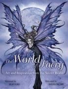 Stock image for The World of Faery : An Inspirational Collection of Art for Faery Lovers for sale by Better World Books