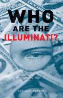 Stock image for Who Are the Illuminati?: Exploring the Myth of the Secret Society (The Conspiracy Series) for sale by WorldofBooks