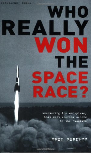 Stock image for Who Really Won the Space Race?: Uncovering the Conspiracy That Kept America Second to the Russians for sale by Morshead Books