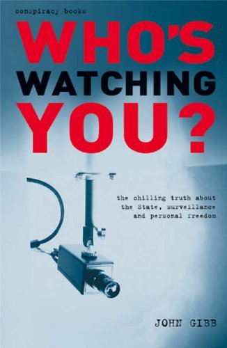 Stock image for Who's Watching You? : The Chilling Truth about the State, Surveillance and Personal Freedom for sale by Better World Books: West
