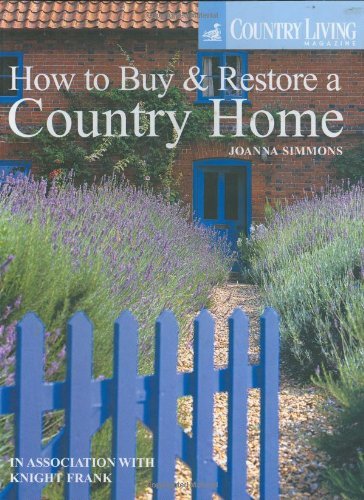 Stock image for A Country Home : How to Find and Restore Your Dream Property for sale by GF Books, Inc.