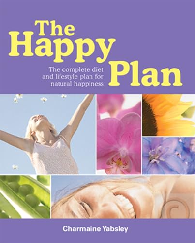 Stock image for The Happy Plan: The Complete Diet and Lifestyle plan to Natural Happines: The Complete Diet and Lifestyle Guide to Natural Happiness for sale by AwesomeBooks