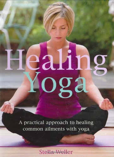 Imagen de archivo de Healing Yoga: A Practical Approach to Healing Common Ailments with Yoga a la venta por WorldofBooks