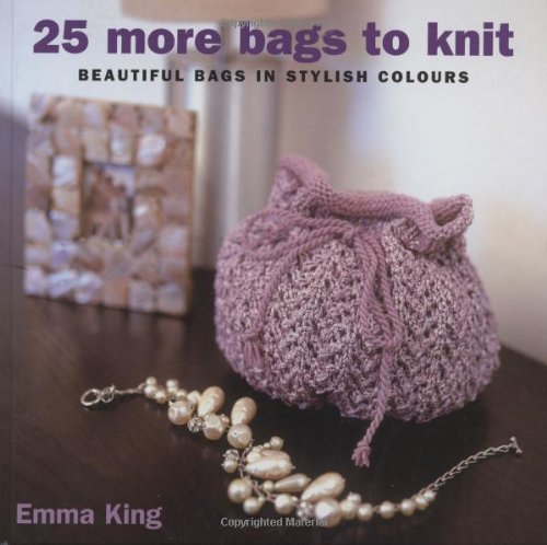 Imagen de archivo de 25 More Bags to Knit a la venta por Better World Books