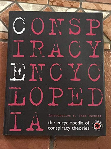 9781843403814: Conspiracy Encyclopedia: The Encyclopedia of Conspiracy Theories