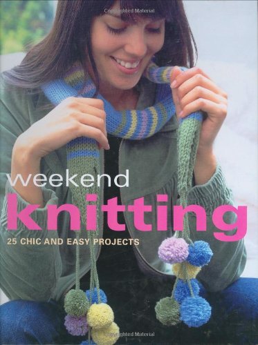 9781843403869: Weekend Knitting: 25 Chic and Easy Projects