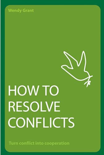Beispielbild fr How to Resolve Conflicts: Turn Conflict into Cooperation zum Verkauf von WorldofBooks