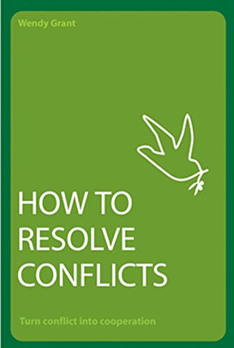 Stock image for How to Resolve Conflicts: Turn Conflict into Cooperation for sale by WorldofBooks