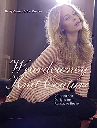 9781843404200: Weardowney Knit Couture: 20 Hand-knit Designs from Runway to Reality