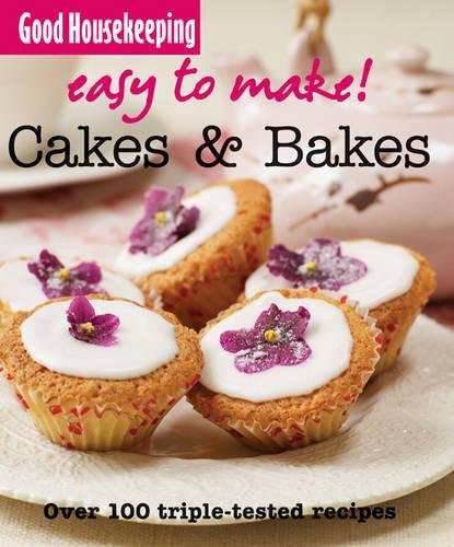 Imagen de archivo de Good Housekeeping Easy To Make! Cakes & Bakes : Over 100 Triple-Tested Recipes a la venta por Better World Books Ltd
