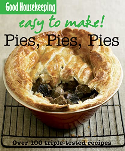 9781843404422: Good Housekeeping Easy to Make! Pies, Pies, Pies: Over 100 Triple-Tested Recipes