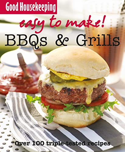 BBQ's & Grills: Over 100 Triple-Tested Recipes (Easy to Make!) by Good Housekeeping Institute (2011) Paperback (9781843404491) by [???]