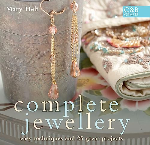 Beispielbild fr Complete Jewellery : Easy Techniques and 25 Great Projects zum Verkauf von Better World Books