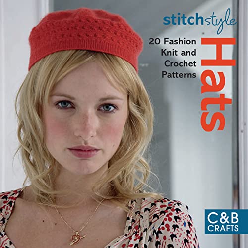 Imagen de archivo de Stitch Style Hats: 20 fashion knit and crochet patterns a la venta por WorldofBooks