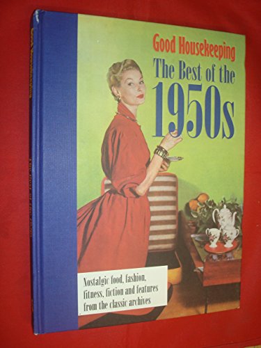 9781843404880: Good Housekeeping The Best of the 1950s: Nostalgic food, fashion, fitness, fiction and features from the classic archives