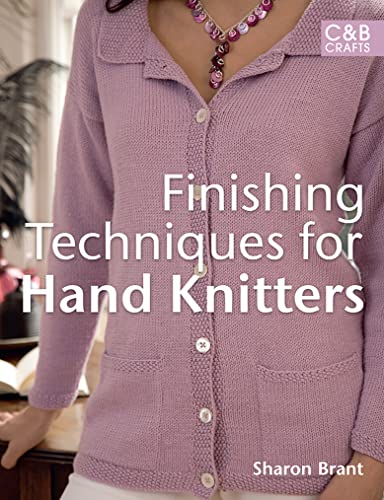 Finishing Techniques for Hand Knitters (9781843404910) by Brant, Sharon