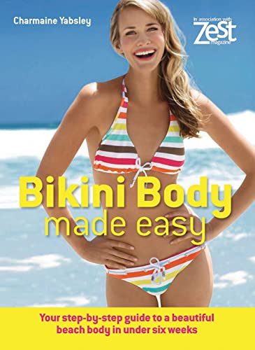 Imagen de archivo de Zest: Bikini Body Made Easy: Top Tips For a Beautiful Beach Body In Under 6 Weeks a la venta por WorldofBooks