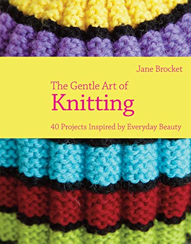 9781843405320: The Gentle Art of Knitting: 40 Projects Inspired by Everyday Beauty