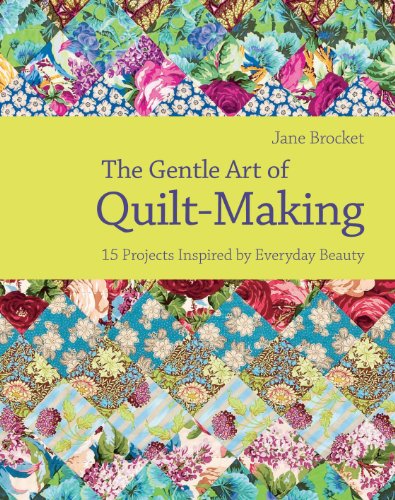 9781843405337: Gentle Art of Quilt-Making: 15 Projects Inspired by Everyday Beauty