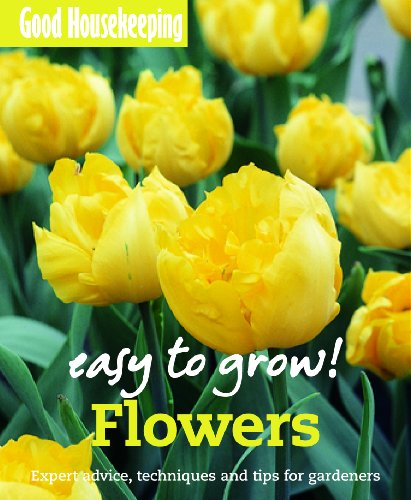 Easy to Grow! Flowers - Good Housekeeping