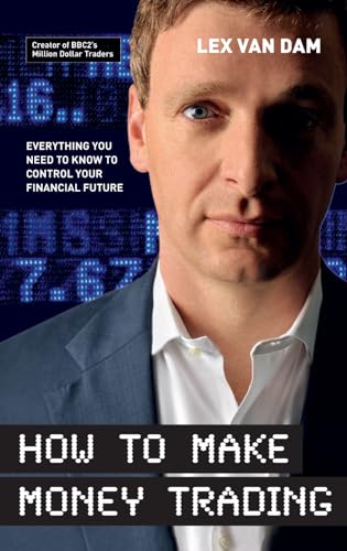 Imagen de archivo de How to Make Money Trading: Everything you need to know to control your financial future a la venta por WorldofBooks