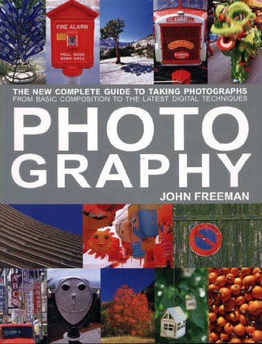 Photography: The New Complete Guide to Taking Photographs: From Basic Composition to the Latest D...