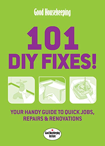 Imagen de archivo de Good Housekeeping 101 DIY Fixes!: Your guide to quick jobs, repairs and renovations a la venta por WorldofBooks