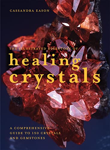 9781843405696: The Illustrated Directory of Healing Crystals: A Comprehensive Guide to 150 Crystals and Gemstones