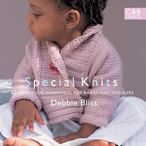 Stock image for Special Knits: 22 Gorgeous Handknits For Babies And Toddlers for sale by WorldofBooks