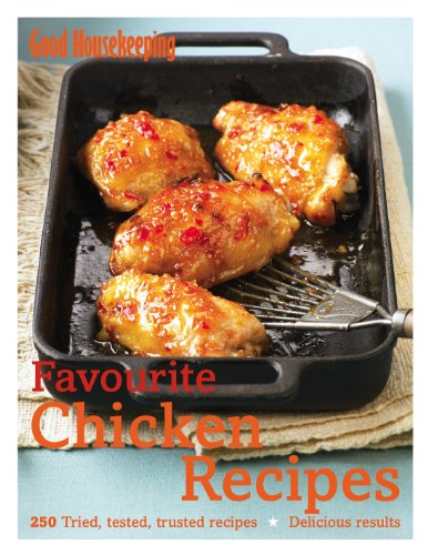 Beispielbild fr Good Housekeeping Favourite Chicken Recipes: 250 Tried, Tested, Trusted Recipes; Delicious Results zum Verkauf von WorldofBooks