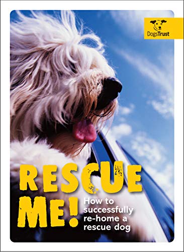 Imagen de archivo de Rescue Me!: How to Successfully Re-Home a Rescue Dog a la venta por ThriftBooks-Atlanta