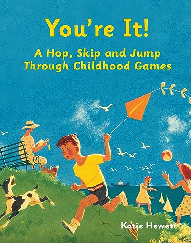 Beispielbild fr You're It!: A Hop Skip and Jump Guide to Childhood Games: A Hop, Skip and Jump Through Childhood Games zum Verkauf von WorldofBooks