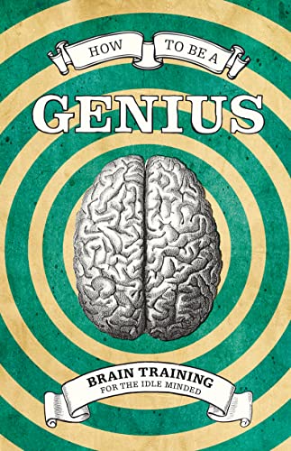9781843406389: How to Be a Genius: Brain Training for the Idle Minded