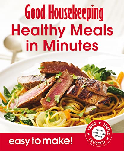 Beispielbild fr Good Housekeeping Easy To Make! Healthy Meals in Minutes: Over 100 Triple-Tested Recipes zum Verkauf von WorldofBooks