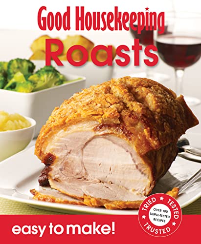 Beispielbild fr Good Housekeeping Easy to Make! Roasts: Over 100 Triple-Tested Recipes zum Verkauf von WorldofBooks
