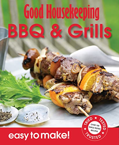 Imagen de archivo de Good Housekeeping Easy to Make! BBQ & Grills: Over 100 Triple-Tested Recipes a la venta por WorldofBooks