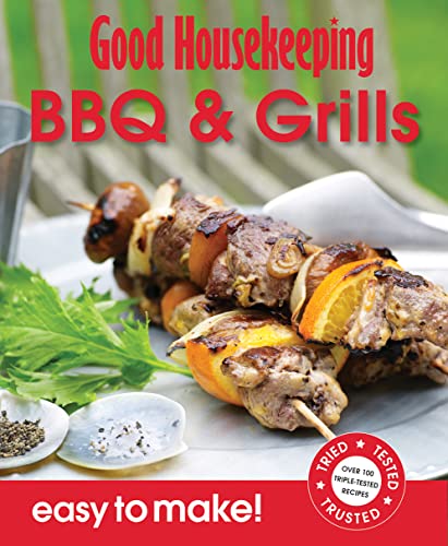 Stock image for Good Housekeeping Easy to Make! BBQ & Grills: Over 100 Triple-Tested Recipes for sale by WorldofBooks