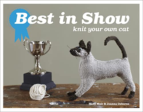 Beispielbild fr Best in Show: Knit Your Own Cat zum Verkauf von WorldofBooks