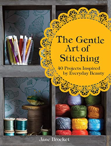9781843406655: The Gentle Art of Stitching: 40 Projects Inspired by Everyday Beauty