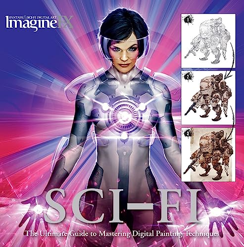 Stock image for Sci-Fi: The Ultimate Guide to Mastering Digital Painting Techniques (ImagineFX) for sale by Front Cover Books