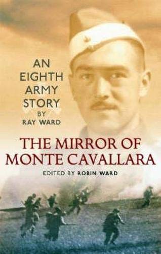 The Mirror of Monte Cavallara: An Eighth Army Story.