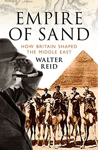 Stock image for Empire of Sand: How Britain Shaped the Middle East: How Britain Made the Middle East for sale by WorldofBooks