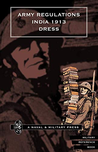 Beispielbild fr Army Regulations (India) 1913. Volume Vii. Dress: Army Regulations (India) 1913. Volume Vii. Dress: v. VII zum Verkauf von WorldofBooks