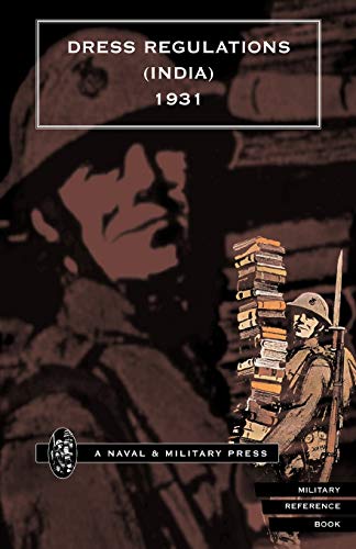 Beispielbild fr Dress Regulations (India)1931: Dress Regulations (India)1931 zum Verkauf von WorldofBooks