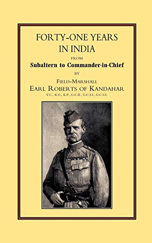 Imagen de archivo de Forty-One Years in India: From Salbaltern to Commander-in-Chief a la venta por ThriftBooks-Dallas