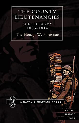 Imagen de archivo de County Lieutenancies And The Army 1803-1814: County Lieutenancies And The Army 1803-1814 a la venta por Lucky's Textbooks