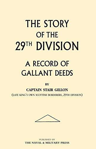 Beispielbild fr Story Of The 29Th Division. A Record Of Gallant Deeds: Story Of The 29Th Division. A Record Of Gallant Deeds zum Verkauf von WorldofBooks