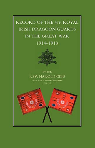 9781843422686: Record of the 4th Royal Irish Dragoon Guards in the Great War, 1914-1918