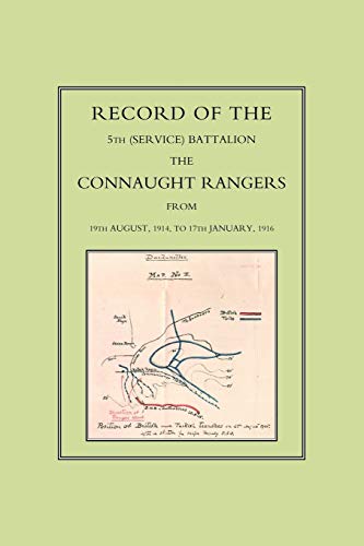 Stock image for Record of the 5th (Service) Battalion the CONNAUGHT RANGERS from 19th AUGUST, 1914, to 17th January, 1916 for sale by WorldofBooks20