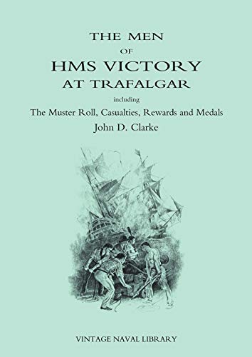 9781843423454: The Men of HMS Victory at Trafalgar Including The Muster Roll, Casualties, Rewards and Medals